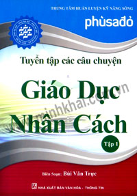 Tuyển tập các câu chuyện giáo dục nhân cách - tập 1
