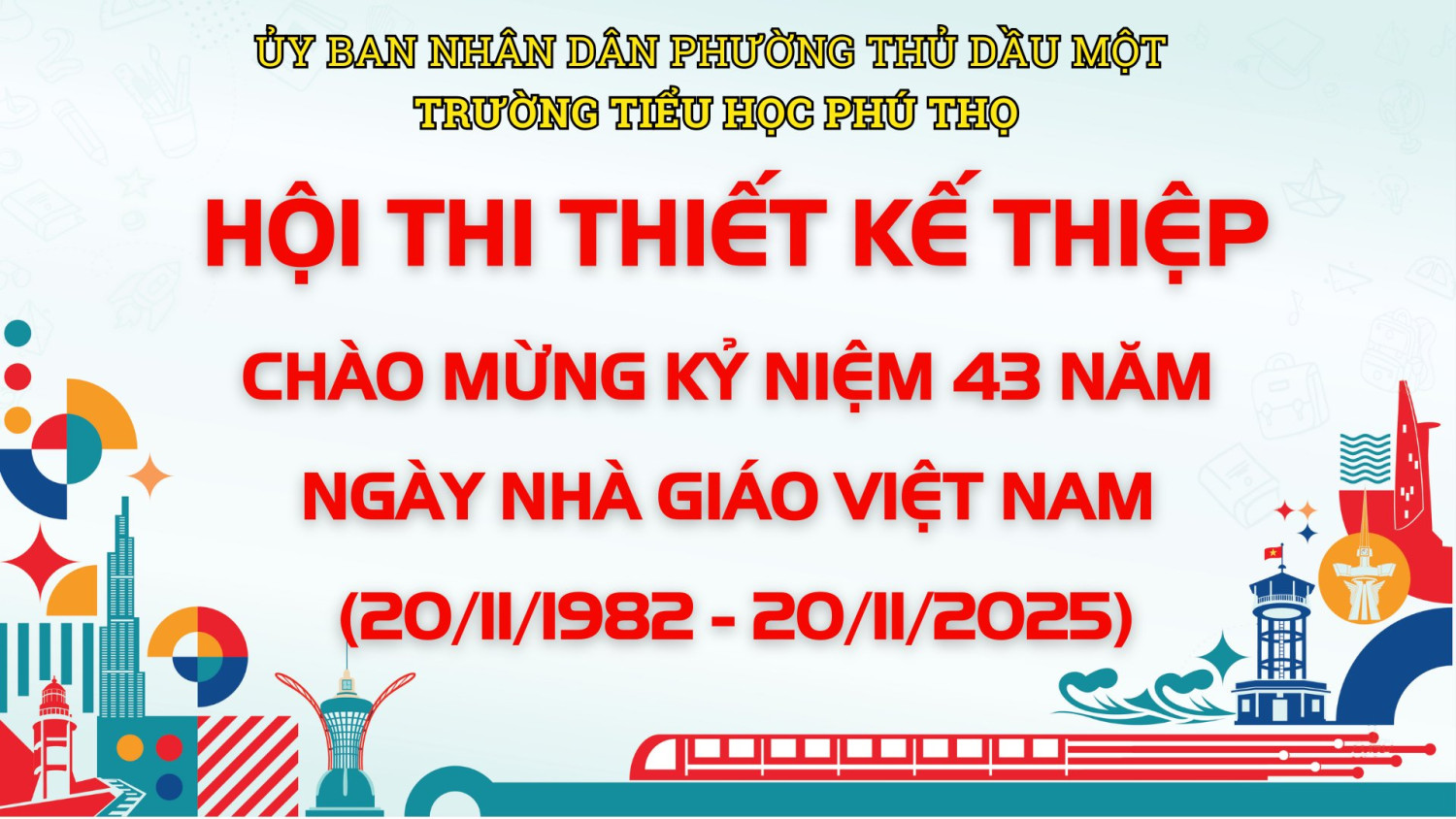 HỘI THI THIẾT KẾ CHÀO MỪNG KỶ NIỆM 43 NĂM NGÀY NHÀ GIÁO VIỆT NAM (20/11/1982 - 20/11/2025)