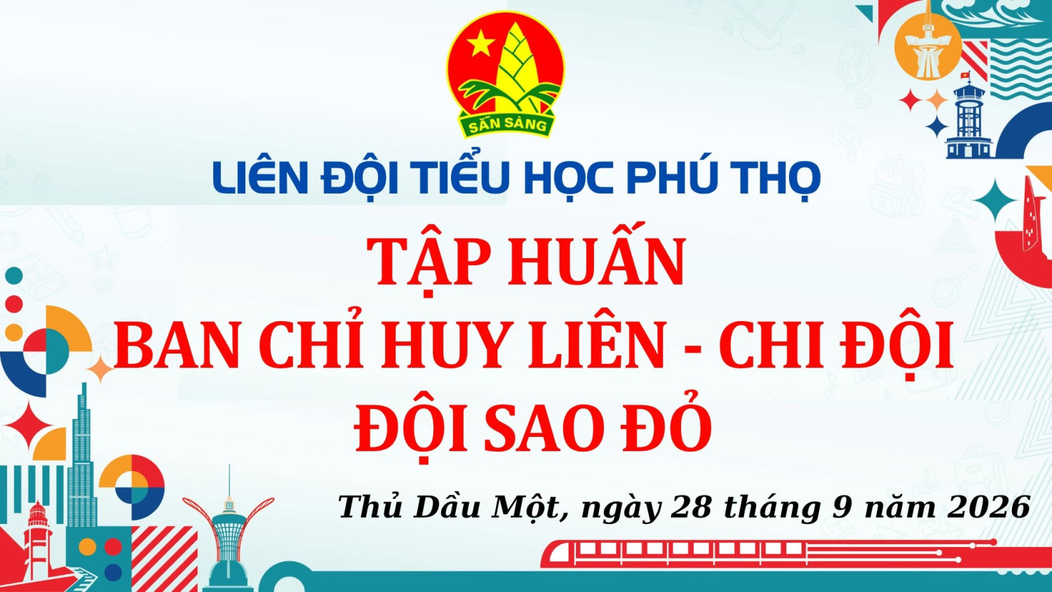DUY TRÌ TẬP HUẤN CHO ĐỘI NGŨ CHỈ HUY LIÊN - CHI ĐỘI NĂM HỌC 2026 - 2027